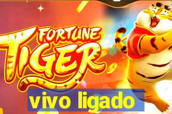 vivo ligado